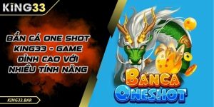 Giới thiệu về Bắn Cá One Shot