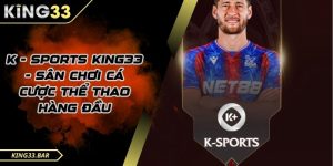 K - Sports sảnh cược thể thao hấp dẫn