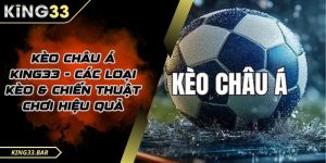 Kèo châu Á là lựa chọn hàng đầu của người chơi.