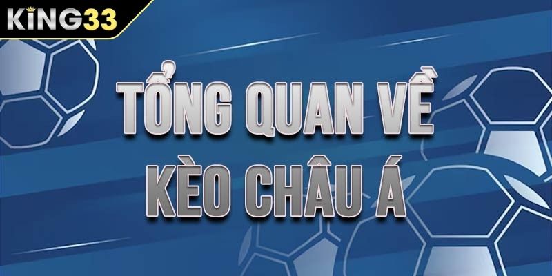 Kèo châu Á là gì? Kèo châu Á là gì?