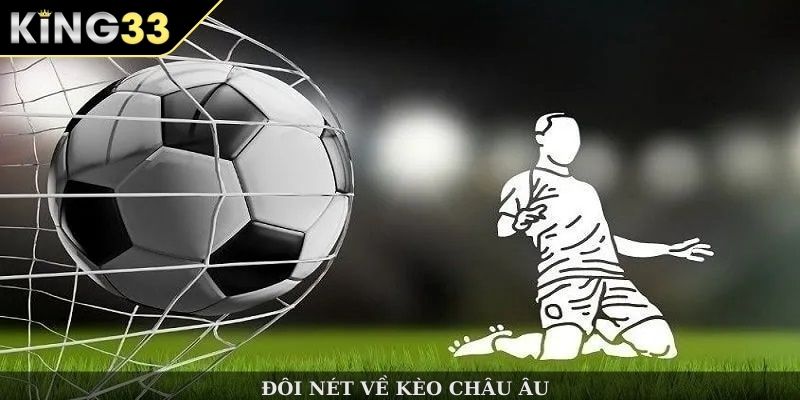 Quy định về tỷ lệ cược trong kèo Châu Âu KING33 Quy định về tỷ lệ cược trong kèo Châu Âu KING33