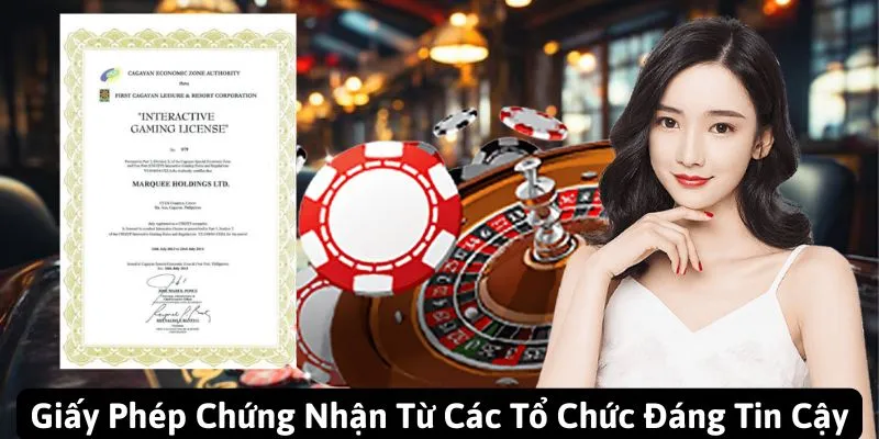 Giấy Phép Chứng Nhận Từ Các Tổ Chức Đáng Tin Cậy Giấy Phép Chứng Nhận Từ Các Tổ Chức Đáng Tin Cậy